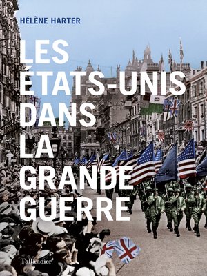 cover image of Les Etats-Unis dans la Grande Guerre